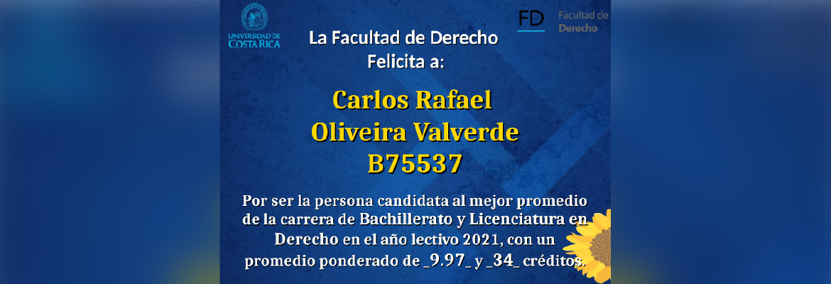 Mejor Promedio de la Carrera de Bachillerato y Licenciatura en Derecho del  2021 | Facultad de Derecho - Universidad de Costa Rica